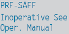 Risk of injuryImportant functions of PRE-SAFE have