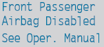 The front-passenger air bag is deactivated during the journey even