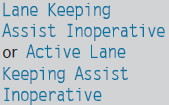 Lane Keeping Assist or Active Lane Keeping Assist is defective.