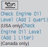 Vehicles without an oil dipstick: the engine oil level is too low.