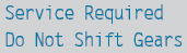 You cannot change the transmission position due to a malfunction.