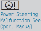 Risk of accidentThe power steering is malfunctioning.