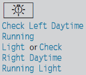 The left or right-hand daytime running lamp is defective.